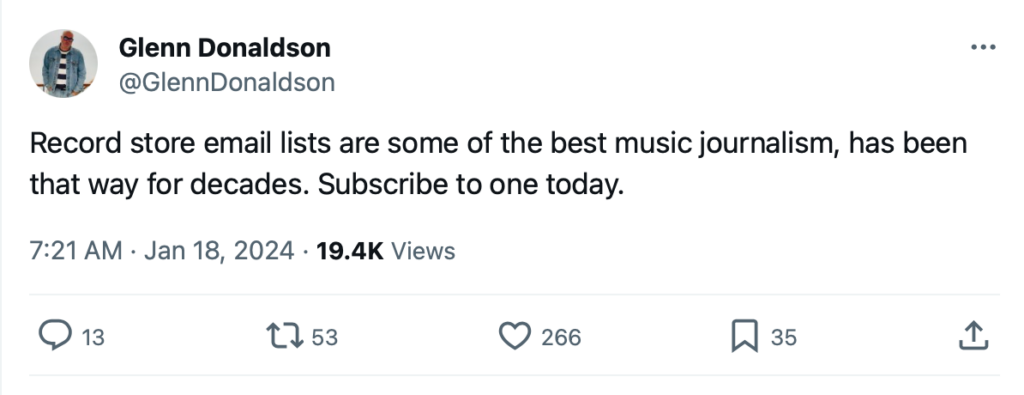 "Record store email lists are some of the best music journalism, has been that way for decades. Subscribe to one today."